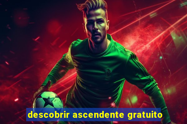 descobrir ascendente gratuito